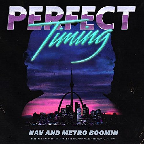 NAV/Metro Boomin/Perfect Timing
