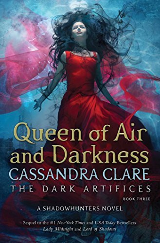 Cassandra Clare/Queen of Air and Darkness@The Dark Artifices Book Three