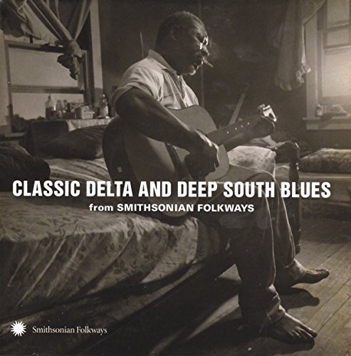 Classic Delta & Deep South Blues from Smithsonian Folkways/Classic Delta & Deep South Blues from Smithsonian Folkways