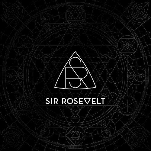 Sir Rosevelt/Sir Rosevelt