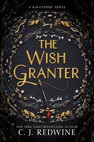 C. J. Redwine/The Wish Granter@Ravenspire Book Two