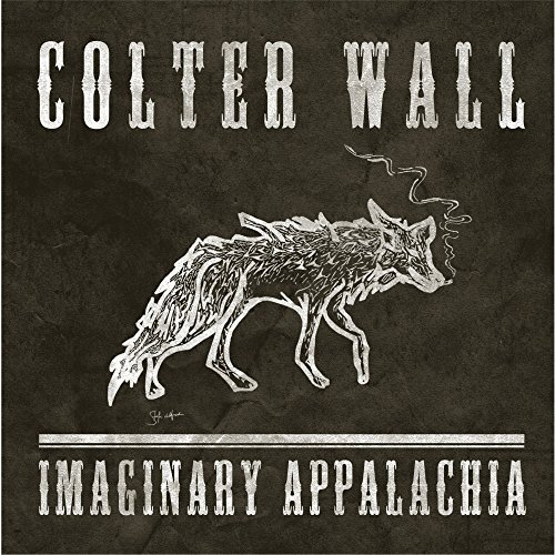 Colter Wall/Imaginary Appalachia