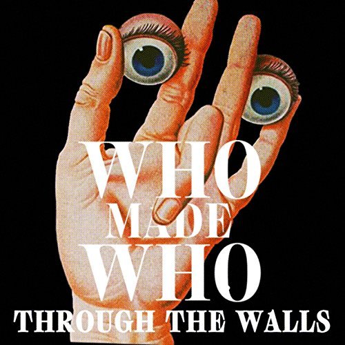 Who Made Who/Through The Walls