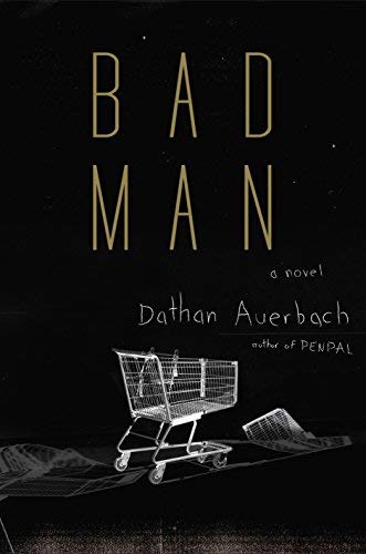 Dathan Auerbach/Bad Man