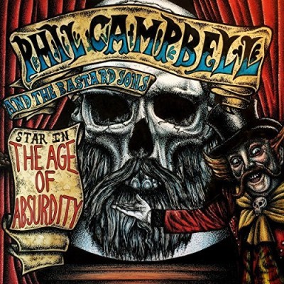 Phil Campbell & the Bastard Sons/The Age Of Absurdity