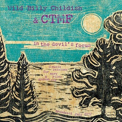 Billy Childish  & CTMF/In The Devil's Focus: 6music Sessions For Marc Riley & Gideon Coe