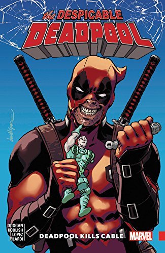 Gerry Duggan/Despicable Deadpool Vol. 1@ Deadpool Kills Cable