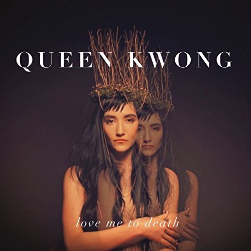 Queen Kwong/Love Me To Death