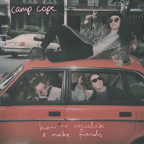 Camp Cope/How to Socialise & Make Friends (Indie Retail Exclusive)