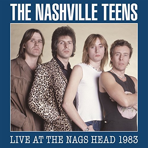Nashville Teens/Live At The Nags Head 1983