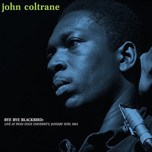 John Coltrane/Bye Bye Blackbird: Live At Penn State University 1/19/63@LP