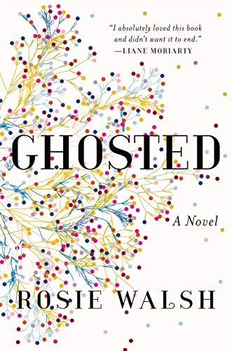 Rosie Walsh/Ghosted@A Novel