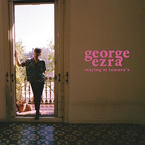 George Ezra/Staying At Tamara’s