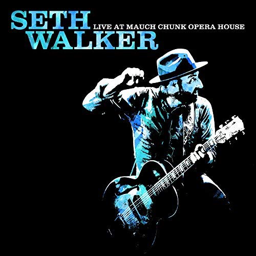 Seth Walker/Live At Mauch Chunk Opera Hous