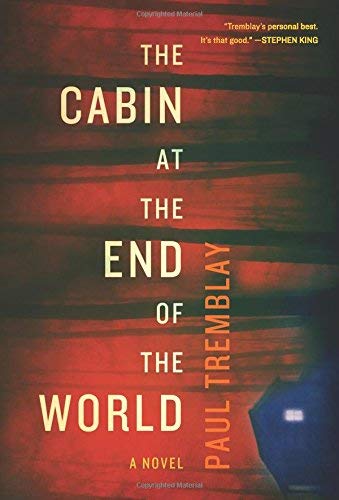 Paul Tremblay/The Cabin at the End of the World