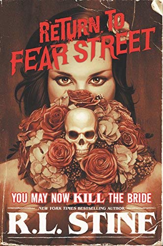 R. L. Stine/You May Now Kill the Bride@Return to Fear Street #1