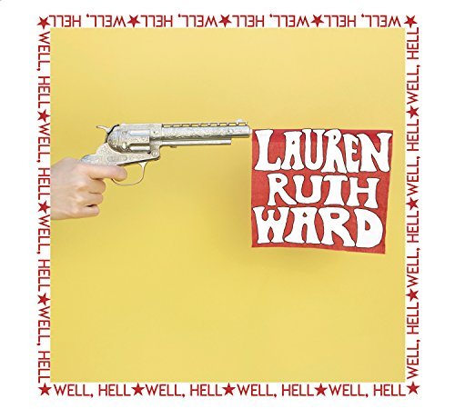 Lauren Ruth Ward/Well, Hell