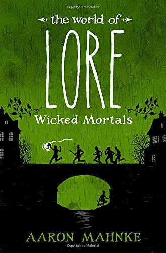 Aaron Mahnke/The World of Lore: Wicked Mortals