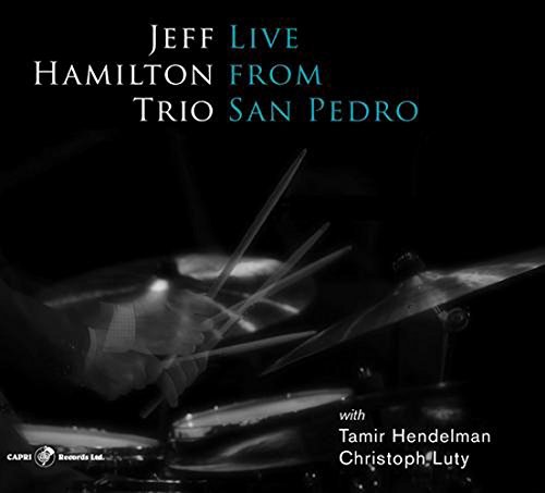 Jeff Hamilton/Live From San Pedro