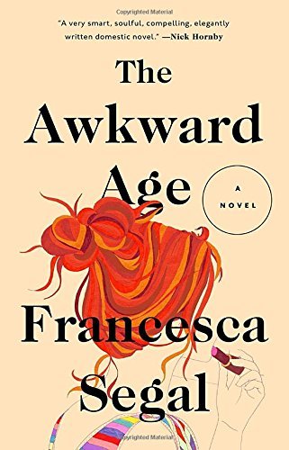 Francesca Segal/The Awkward Age@A Novel