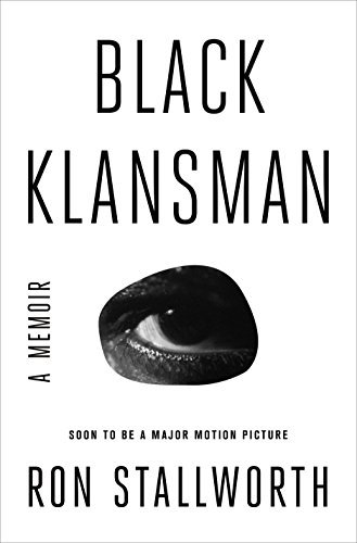 Ron Stallworth/Black Klansman@Race, Hate, and the Undercover Investigation of a Lifetime