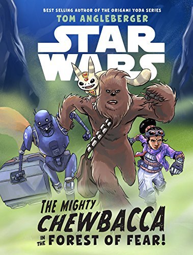 Tom Angleberger/Star Wars the Mighty Chewbacca in the Forest of Fear