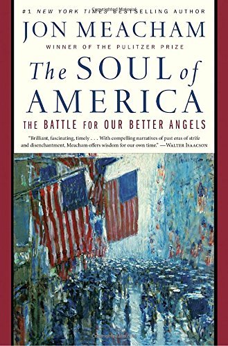 Jon Meacham/The Soul of America@The Battle for our Better Angels