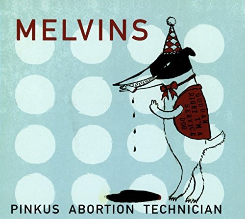 Melvins/Pinkus Abortion Technician
