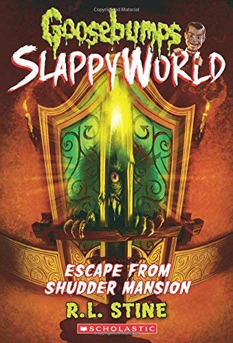 R. L. Stine/Escape from Shudder Mansion@Goosebumps Slappyworld #5