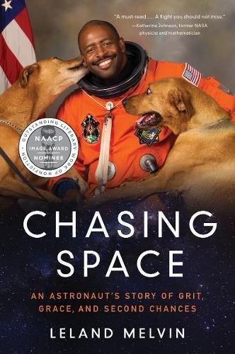 Leland Melvin/Chasing Space@ An Astronaut's Story of Grit, Grace, and Second C