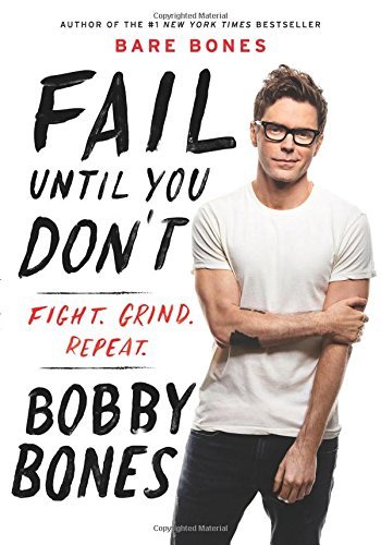 Bobby Bones/Fail Until You Don't: Fight Grind Repeat@Inspiration from an Awkward Human