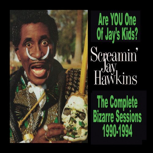 Screamin Jay Hawkins/Are You One Of Jay's Kids?