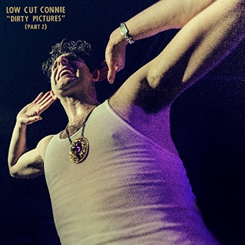 Low Cut Connie/Dirty Pictures (Part 2)
