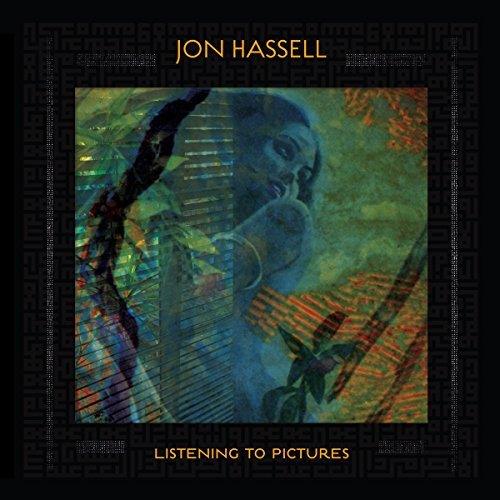 Jon Hassell/Listening To Pictures (Pentimento Volume One)