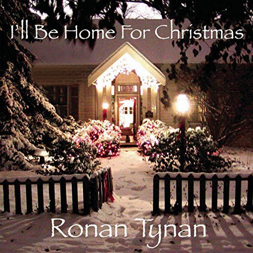 Ronan Tynan/I'Ll Be Home For Christmas