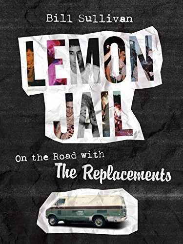 Bill Sullivan/Lemon Jail@ On the Road with the Replacements@0003 EDITION;