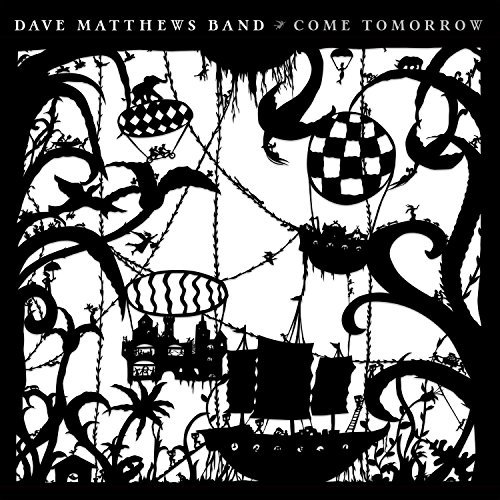 Dave Matthews Band/Come Tomorrow