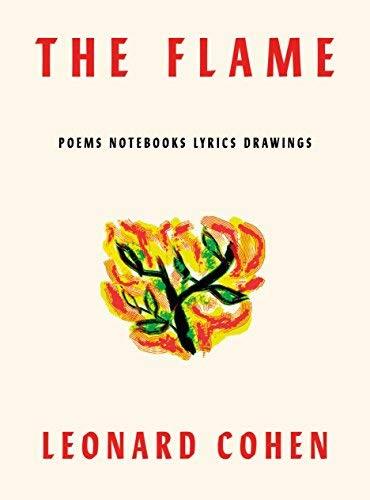 Leonard Cohen/The Flame@Poems Notebooks Lyrics Drawings