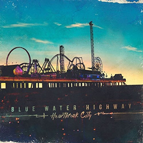 Blue Water Highway/Heartbreak City