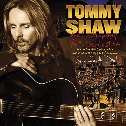 Tommy Shaw &Contemporary Youth Orchestra/Sing For The Day!