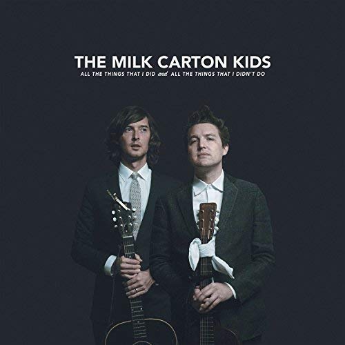 The Milk Carton Kids/All The Things That I Did & All The Things That I