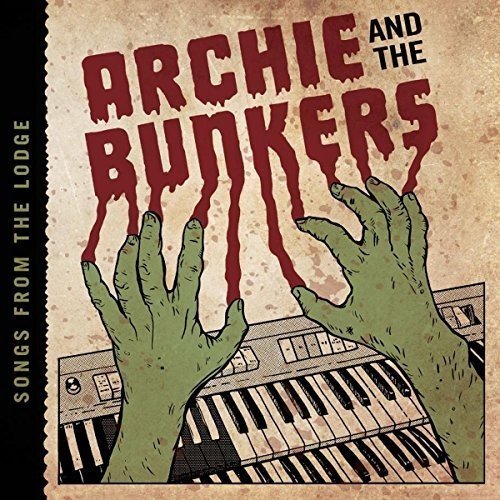 Archie & the Bunkers/Songs From The Lodge