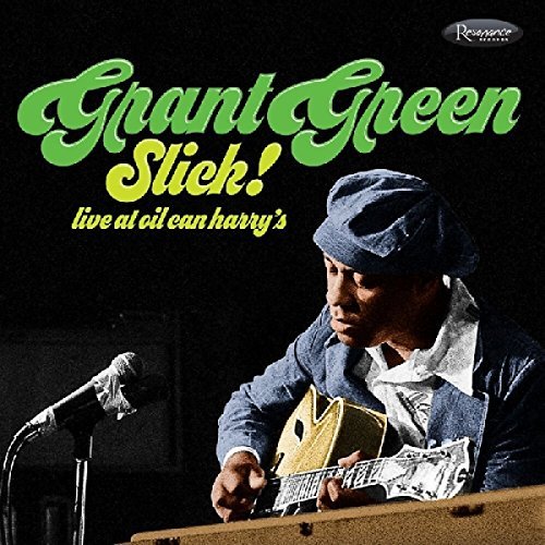 Grant Green/Slick! Live At Oil Can Harry's