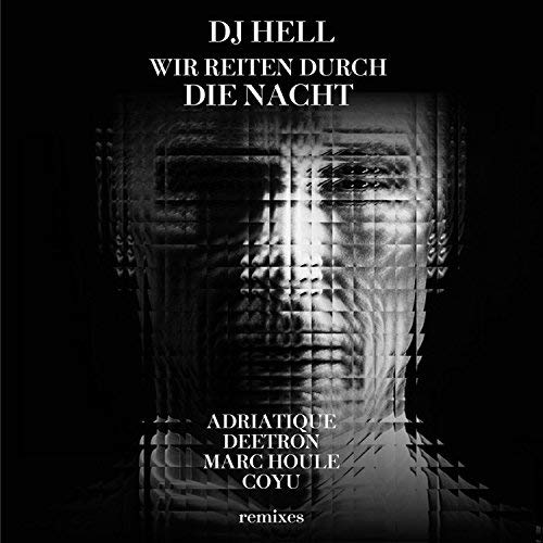 DJ Hell/Wir Reiten Durch Die Nacht (Remixes)