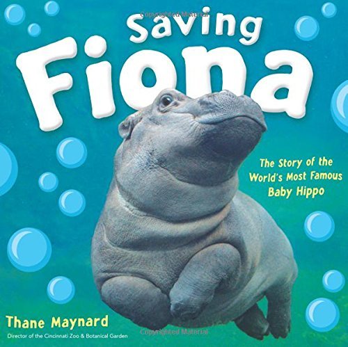 Thane Maynard/Saving Fiona@ The Story of the World's Most Famous Baby Hippo
