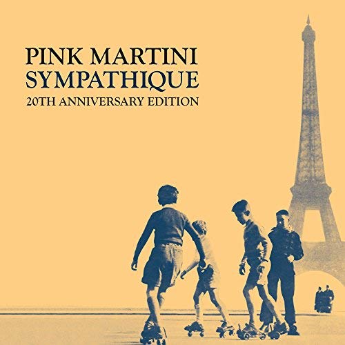 Pink Martini/Sympathique - 20th Anniversary