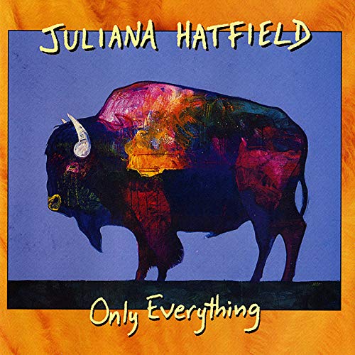 Juliana Hatfield/Only Everything