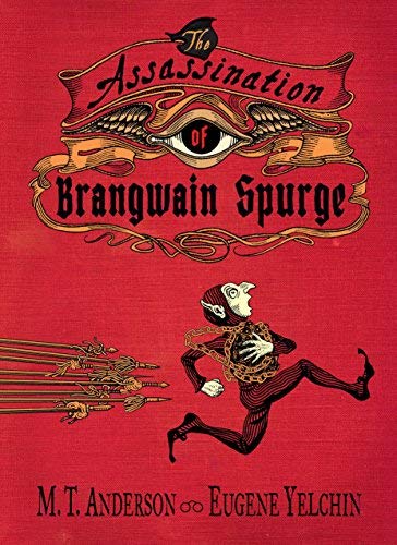M. T. Anderson/The Assassination of Brangwain Spurge