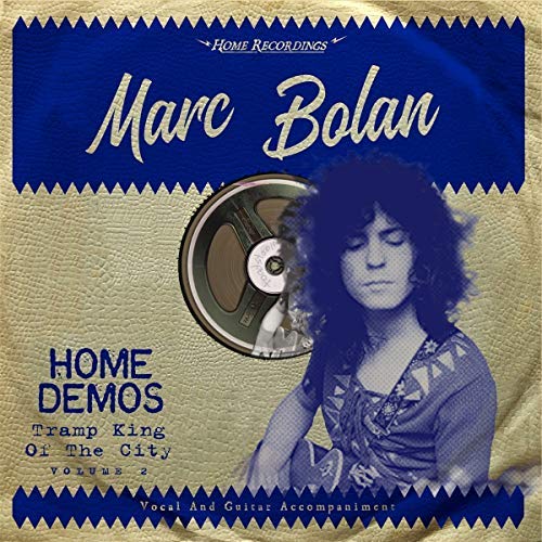 Marc Bolan/Tramp King Of The City: Home Demos