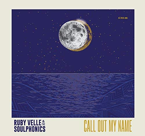 Ruby Velle & The Soulphonics/Call Out My Name / Love Less Blind